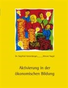 Dr. Siegfried Geisenberger, Siegfrie Geisenberger, Siegfried Geisenberger, Werner Nagel - Aktivierung in der ökonomischen Bildung