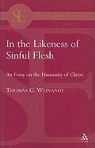 Thomas Weinandy, Thomas G. Weinandy - In the Likeness of the Sinful Flesh