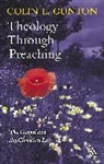 Colin E Gunton, Colin E. Gunton - Theology Through Preaching