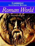 Greg Woolf, Greg (Ed.) Woolf, Greg Woolf, Greg (University of St Andrews Woolf - The Cambridge Illustrated History of the Roman World