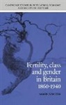 Simon Szreter - Fertility, Class and Gender in Britain, 1860 1940