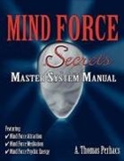 Al T. Perhacs - Mind Force Secrets Master System Manual