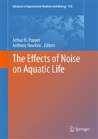 HAWKINS, Hawkins, Anthony Hawkins, Arthu N Popper, Arthur N Popper, Arthur N Popper... - The Effects of Noise on Aquatic Life