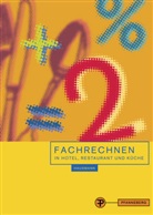 Diete Finck, Dieter Finck, Thoma Hausmann, Thomas Hausmann, Ludwig Himstedt, Ludwig u Himstedt... - Fachrechnen in Hotel, Restaurant und Küche