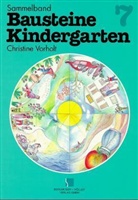 Josef F. Seitz - Bausteine Kindergarten - 7: Ich habe einen Namen. Steine am Weg und Muscheln am Strand. Eine Prise Salz. Wir bekommen Besuch