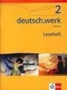 deutsch.werk, Ausgabe Realschulen - Bd.2: Leseheft für das 6. Schuljahr