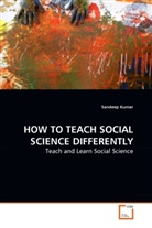 Sandeep Kumar - HOW TO TEACH SOCIAL SCIENCE DIFFERENTLY
