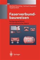 Manfre Flemming, Manfred Flemming, Siegfrie Roth, Siegfried Roth, Gerhar Ziegmann, Gerhard Ziegmann - Faserverbundbauweisen: Fertigungsverfahren mit duroplastischer Matrix