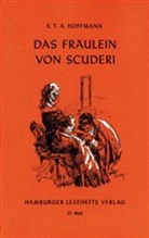 E T A Hoffmann, E.T.A. Hoffmann, Ernst Th. A. Hoffmann, Ernst Theodor Amadeus Hoffmann - Das Fräulein von Scuderi