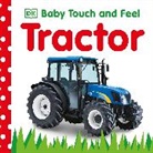 DK, DK PUBLISHING, DK&gt;, Inc. (COR) Dorling Kindersley - Baby Touch and Feel: Tractor