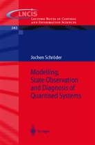 Jochen Schröder - Modelling, State Observation and Diagnosis of Quantised Systems