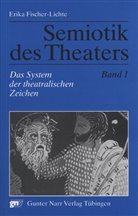 Erika Fischer-Lichte - Semiotik des Theaters - 1: Das System der theatralischen Zeichen