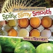 Jane Brocket, Jane Brocket - Spiky, Slimy, Smooth What Is Texture?