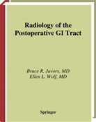 B. R. Javors, Bruce Javors, Bruce R Javors, Bruce R. Javors, E. L. Wolf, Ellen L Wolf... - Radiology of the Postoperative GI Tract