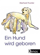Eberhard Trumler - Ein Hund wird geboren