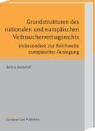 Bettina S. Heiderhoff, Bettina Heiderhoff - Grundstrukturen des nationalen und europäischen Verbrauchervertragsrechts