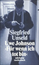 Siegfried Unseld - Uwe Johnson 'Für wenn ich tot bin'