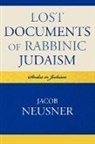 Neusner, Jacob Neusner - Lost Documents of Rabbinic Judaism