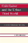 Subrata Sankar Bagchi - Child Labor and the Urban Third World