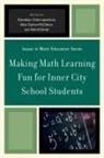 Glendolyn (EDT)/ Duhon-mccallum Duhon-Jeanlouis, Glendolyn Duhon-Jeanlouis, Alice Duhon-McCallum, Ashraf Esmail, Alice Duhon McCallum, Alice Duhon-Ross McCallum - Making Math Learning Fun for Inner City School Students