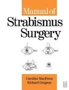 C. J. MacEwen, Gregson, Richard Gregson, Richard M. C. Gregson, Richard M. C. (Consultant Ophthalmologist and Directorate of Ophthalmology Gregson, Gregson Richard M. C.... - Manual of Strabismus Surgery