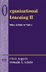 Chris Argyris, Argyris Schon, David Schon, David A. Schon, Donald A. Schon - Organizational Learning II: Theory, Method, and Practice