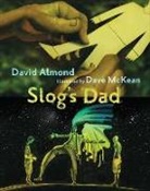 David Almond, David/ McKean Almond, Dave Mckean, Dave Mckean - Slog's Dad