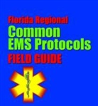 Michael Hohl, &amp;. Bartlett Publishers Jones, Jones &amp;. Bartlett Learning, National Association for Search and Rescue (NASAR) - Florida Regional Common Ems Protocols Field Guide