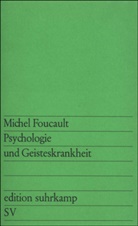 Michel Foucault - Psychologie und Geisteskrankheit