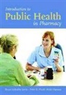 Ardis Hanson, Peter Hurd, Peter D. Hurd, Bruce L. Levin, Bruce Lubotsky Levin, Bruce Lubotsky (EDT)/ Hurd Levin... - Introduction to Public Health in Pharmacy