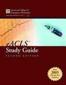Acep, Acep - American College of Emergency Physicians, American College of Emergency Physicians (Acep), American College of Emergency Physicians (Acep) Ra, Stephen J. Rahm - E-Acls(tm) Study Guide