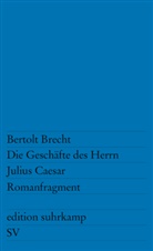 Bertolt Brecht - Die Geschäfte des Herrn Julius Caesar