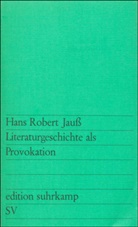 Hans R. Jauß, Hans Robert Jauß - Literaturgeschichte als Provokation