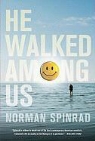 Norman Spinrad - He Walked Among Us