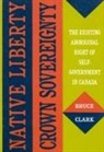 Bruce Clark - Native Liberty, Crown Sovereignty
