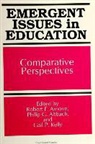 Philip G Altbach, Philip G. Altbach, Robert F Arnove, Robert F. Arnove, Gail P Kelly, Gail P. Kelly - Emergent Issues in Education