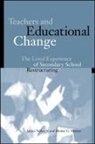 Denise G. Meister, James F. Nolan, James Nolan Jr - Teachers and Educational Change: The Lived Experience of Secondary School Restructuring
