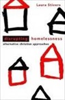 Laura Stivers, Laura A. Stivers - Disrupting Homelessness