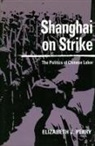 E. J. Perry, Elizabeth Perry, Elizabeth J Perry, Elizabeth J. Perry - Shanghai on Strike