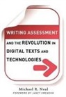 Michael Neal, Donna E Alvermann, Donna E. Alvermann, Celia Genishi - Writing Assessment and the Revolution in Digital Texts and Technologie