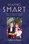 Catherine Keyser - Playing Smart