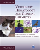 Robin Allison, Robin W. Allison, Terry W. Campbell, Thrall, Mary Anna Thrall, Mary Anna (EDT)/ Weiser Thrall... - Veterinary Hematology and Clinical Chemistry