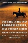 Mary Twelveponies - There Are No Problem Horses, Only Problem Riders