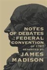 James Madison, United States - Notes of Debates