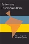 Robert J. Havighurst, J. Roberto Moreira - Society and Education in Brazil