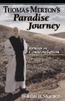 Thomas Merton, William H Shannon, William H. Shannon - Thomas Merton's Paradise Journey
