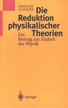 Erhard Scheibe - Die Reduktion physikalischer Theorien - 2: Die Reduktion physikalischer Theorien