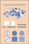 Denise M Sedlak, Denise M. Sedlak, Robert A Sedlak, Robert A. Sedlak - Teaching the Educable Mentally Retarded