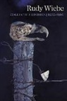 Rudy Wiebe, Rudy Wiebe - Rudy Wiebe: Collected Stories, 1955–2010