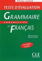 Michele Boulares, Jean-Louis Frerot - Grammaire progressive du Français, Niveau avancé (2ème édition)Tests d' evaluation